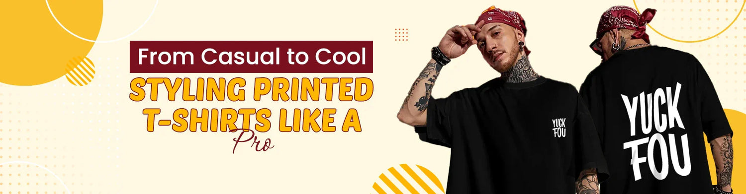 From Casual to Cool: Styling Printed T-Shirts Like a Pro